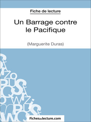 cover image of Un Barrage contre le Pacifique--Margueritte Duras (Fiche de lecture)
